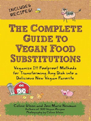 cover image of The Complete Guide to Vegan Food Substitutions: Veganize It!  Foolproof Methods for Transforming Any Dish into a Delicious New Vegan Favorite